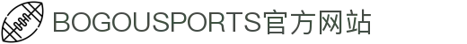 博狗 (中国)体育官网-BOGOUSPORTS-首页
